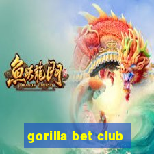 gorilla bet club